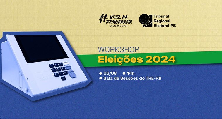 TRE-PB promove “Workshop – Eleições 2024”